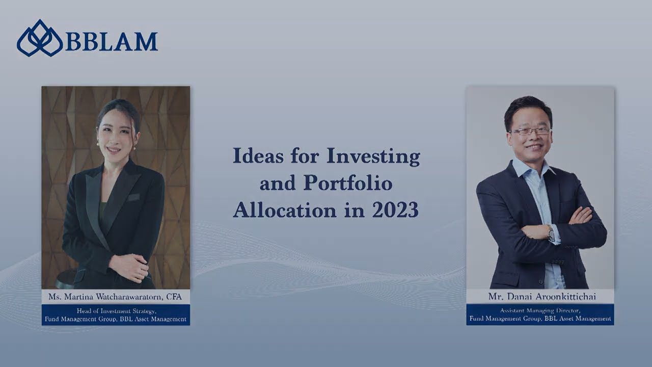 Ideas for Investing and Portfolio Allocation in 2023 ในงาน BBLAM Investment Forum 2023